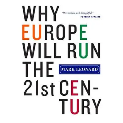 "Why Europe Will Run the 21st Century" - "" ("Leonard Mark")