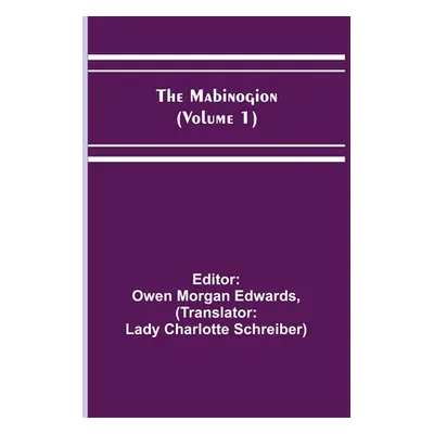 "The Mabinogion (Volume 1)" - "" ("Morgan Edwards Owen")