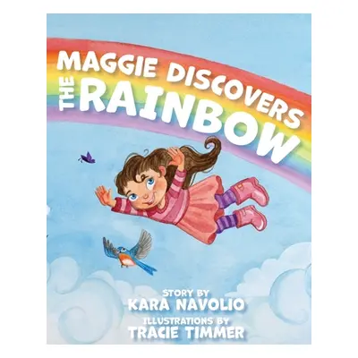 "Maggie Discovers the Rainbow" - "" ("Navolio Kara")