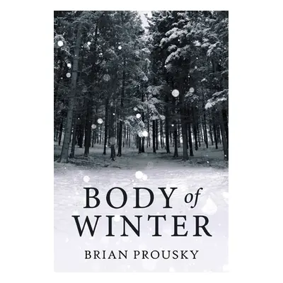 "Body Of Winter" - "" ("Prousky Brian")