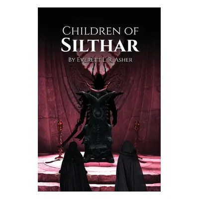 "Children of Silthar" - "" ("Asher Everett L. R.")