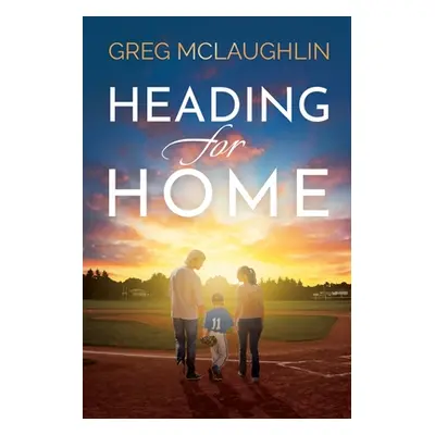 "Heading for Home" - "" ("McLaughlin Greg")