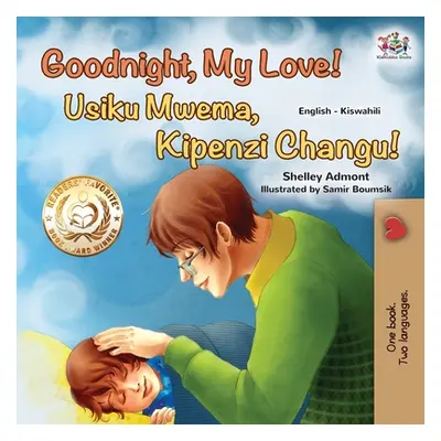 "Goodnight, My Love! (English Swahili Bilingual Children's Book)" - "" ("Admont Shelley")