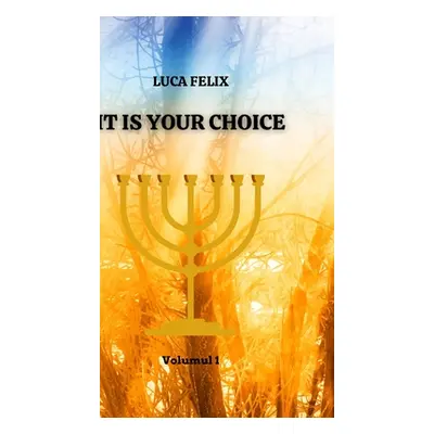 "It is your choice: Based on a true story" - "" ("Luca Felix")