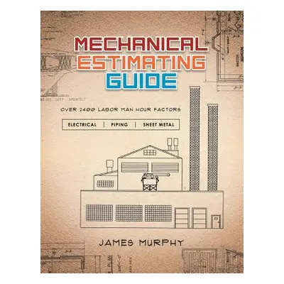 "Mechanical Estimating Guide" - "" ("Murphy James")