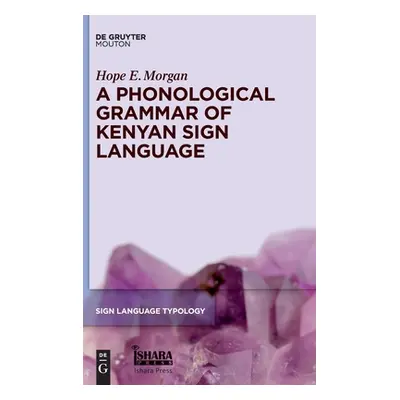 "A Phonological Grammar of Kenyan Sign Language" - "" ("Morgan Hope E.")