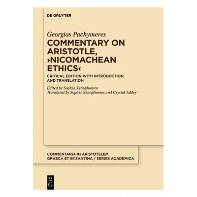 "Commentary on Aristotle, >Nicomachean Ethics: Critical Edition with Introduction and Translatio