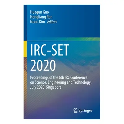 "Irc-Set 2020: Proceedings of the 6th IRC Conference on Science, Engineering and Technology, Jul