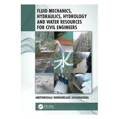 "Fluid Mechanics, Hydraulics, Hydrology and Water Resources for Civil Engineers" - "" ("Jayaward