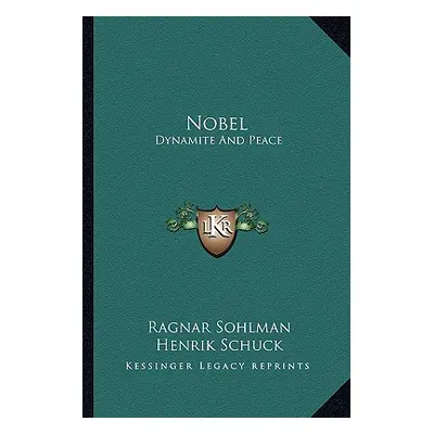 "Nobel: Dynamite And Peace" - "" ("Sohlman Ragnar")