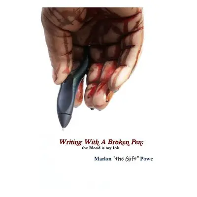 "Writing With A Broken Pen" - "" ("Powe Marlon")