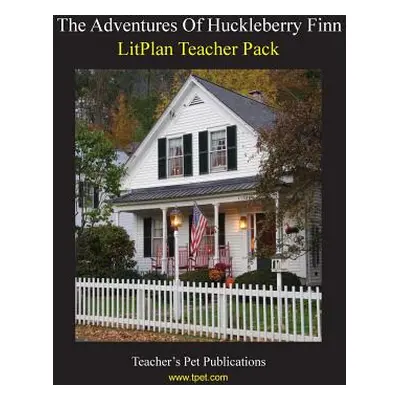 "Litplan Teacher Pack: The Adventures of Huckleberry Finn" - "" ("Collins Mary B.")