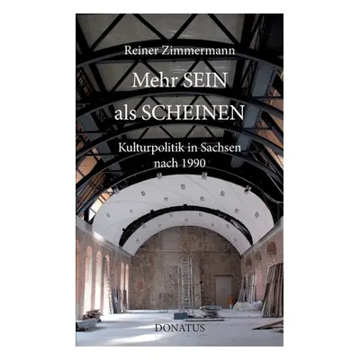 "Mehr SEIN als SCHEINEN: Kulturpolitik in Sachsen 1991 bis 2003 und darber hinaus" - "" ("Zimmer