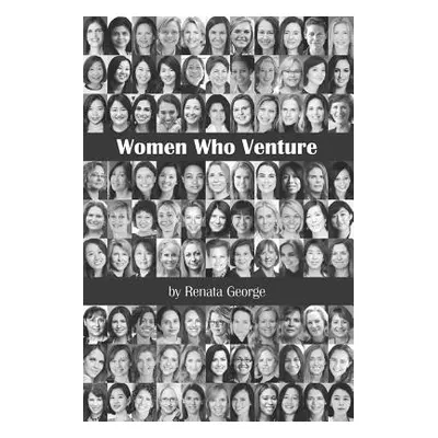 "Women Who Venture: You Can't Be What You Can't See" - "" ("George Renata")