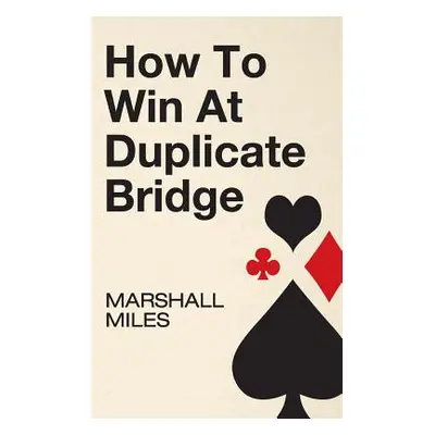 "How to Win at Duplicate Bridge" - "" ("Miles Marshall")