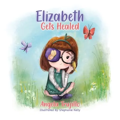 "Elizabeth Gets Healed" - "" ("Trujillo Angela")