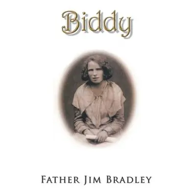 "Biddy" - "" ("Bradley Father Jim")