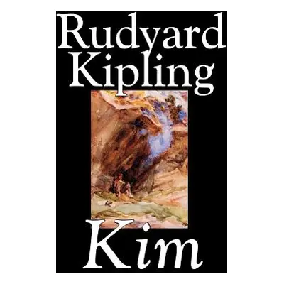 "Kim by Rudyard Kipling, Fiction, Literary" - "" ("Kipling Rudyard")