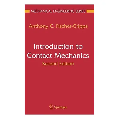 "Introduction to Contact Mechanics" - "" ("Fischer-Cripps Anthony C.")