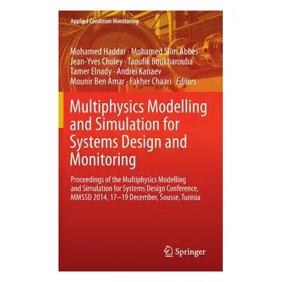 "Multiphysics Modelling and Simulation for Systems Design and Monitoring: Proceedings of the Mul