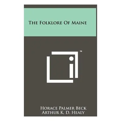 "The Folklore Of Maine" - "" ("Beck Horace Palmer")