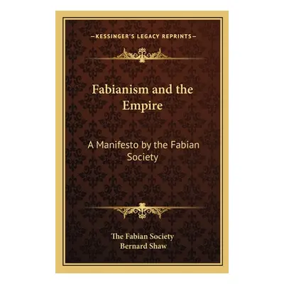 "Fabianism and the Empire: A Manifesto by the Fabian Society" - "" ("The Fabian Society")