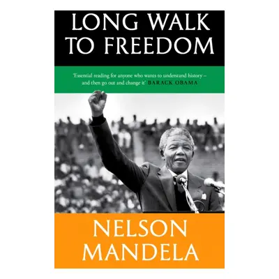 Long Walk To Freedom - 'Essential reading' Barack Obama (Mandela Nelson)