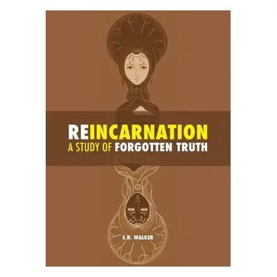 "Reincarnation: a Study of Forgotten Truth" - "" ("Walker Edward Dwight")