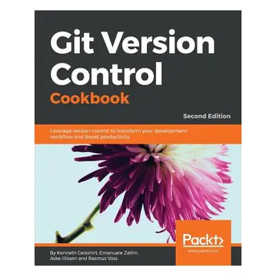 "Git Version Control Cookbook" - "" ("Geisshirt Kenneth")