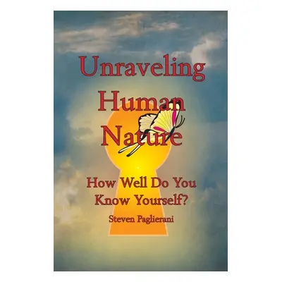 "Unraveling Human Nature (How well do you know yourself?)" - "" ("Paglierani Steven")