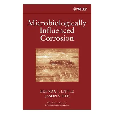 "Microbiologically Influenced Corrosion" - "" ("Little Brenda J.")