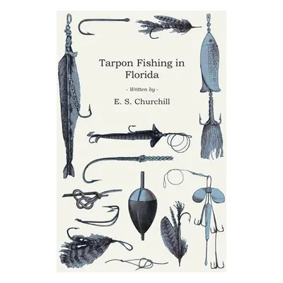 "Tarpon Fishing in Florida" - "" ("Churchill E. S.")