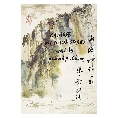 "Chinese Mythical Stories" - "" ("Chang Richard")