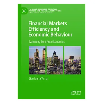 "Financial Markets Efficiency and Economic Behaviour: Evaluating Euro Area Economies" - "" ("Tom