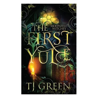 "The First Yule: Paranormal Yuletide Novella" - "" ("Green Tj")