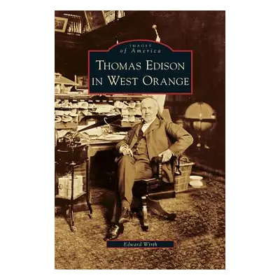 "Thomas Edison in West Orange" - "" ("Wirth Edward")