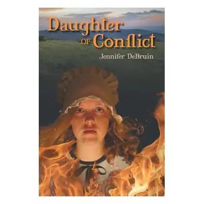 "Daughter of Conflict" - "" ("Debruin Jennifer")