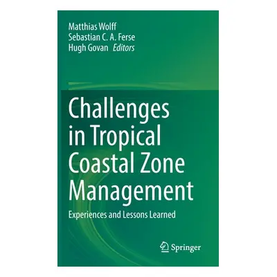 "Challenges in Tropical Coastal Zone Management: Experiences and Lessons Learned" - "" ("Wolff M