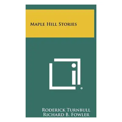 "Maple Hill Stories" - "" ("Turnbull Roderick")