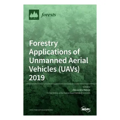 "Forestry Applications of Unmanned Aerial Vehicles (UAVs) 2019" - "" ("Matese Alessandro")