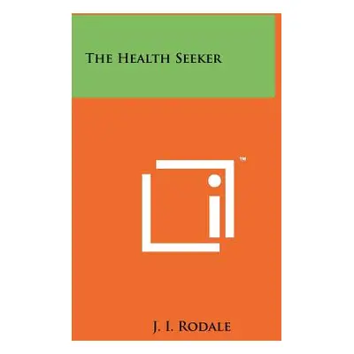 "The Health Seeker" - "" ("Rodale J. I.")