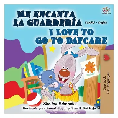 "Me encanta la guardera I Love to Go to Daycare: Spanish English Bilingual Book" - "" ("Admont S