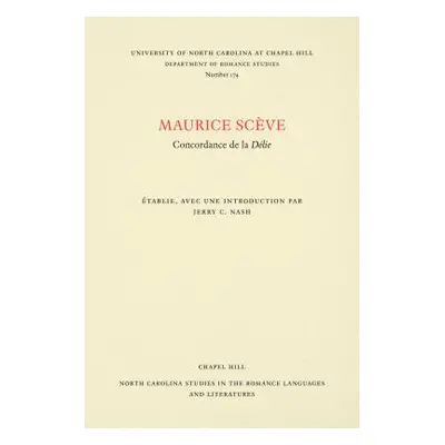 "Maurice Scve: Concordance de la Dlie" - "" ("Nash Jerry C.")