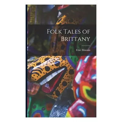 "Folk Tales of Brittany" - "" ("Masson Elsie")