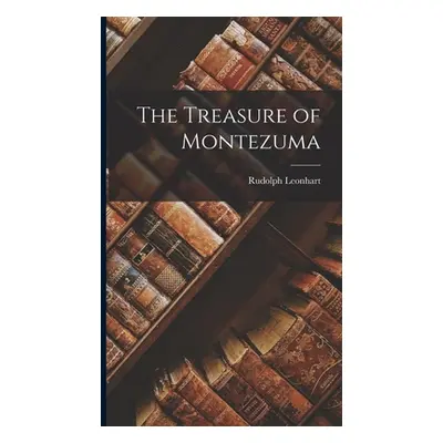 "The Treasure of Montezuma" - "" ("Rudolph Leonhart")