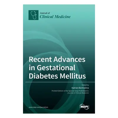 "Recent Advances in Gestational Diabetes Mellitus" - "" ("Benhalima Katrien")