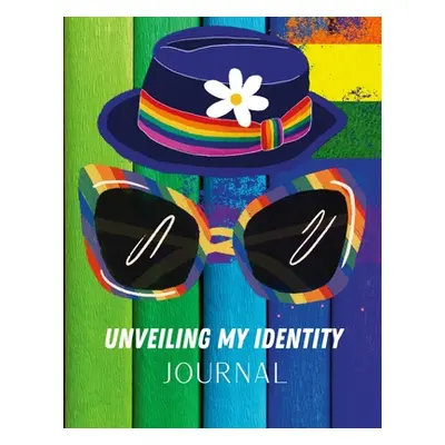 "Unveiling My Identity Journal: 130 Page Journal to Help Balance Your Daily Thoughts and Enjoy S