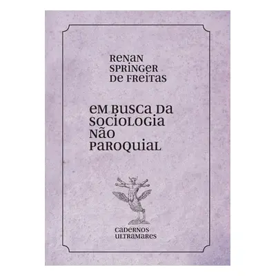 "Em busca de uma sociologia no paroquial" - "" ("Freitas Renan Springer")