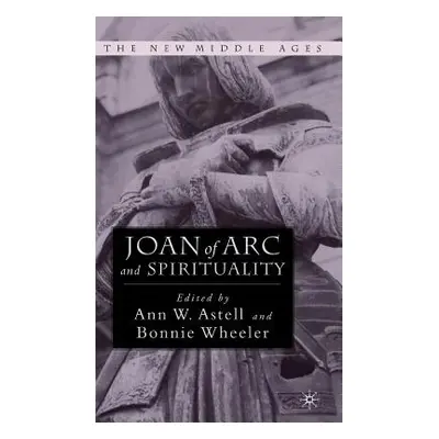 "Joan of Arc and Spirituality" - "" ("Wheeler Bonnie")