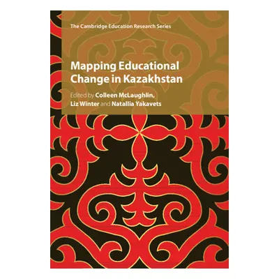 "Mapping Educational Change in Kazakhstan" - "" ("McLaughlin Colleen")